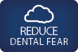Reduce Dental Fear